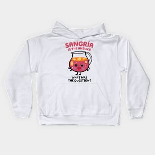 Sangria is the answer Kids Hoodie